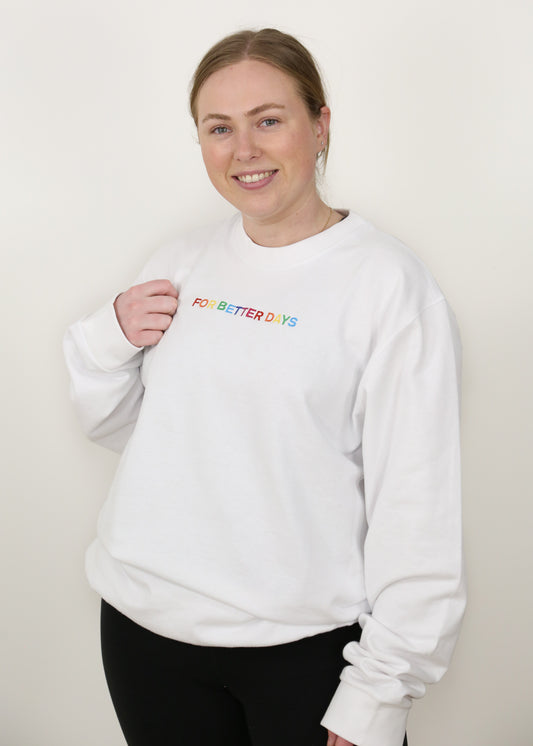 Unisex Rainbow For Better Days Sweatshirt